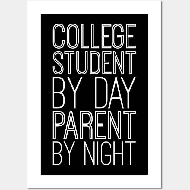 College Student By Day Parent By Night Wall Art by blacklines